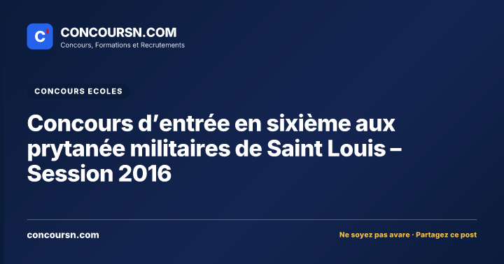 Illustration de l’article : Concours d’entrée en sixième aux prytanée militaires de Saint Louis – Session 2016