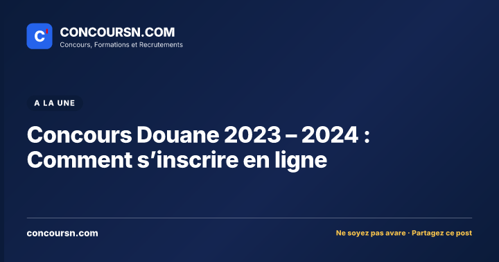 Illustration de l’article : Concours Douane 2023 – 2024 : Comment s’inscrire en ligne