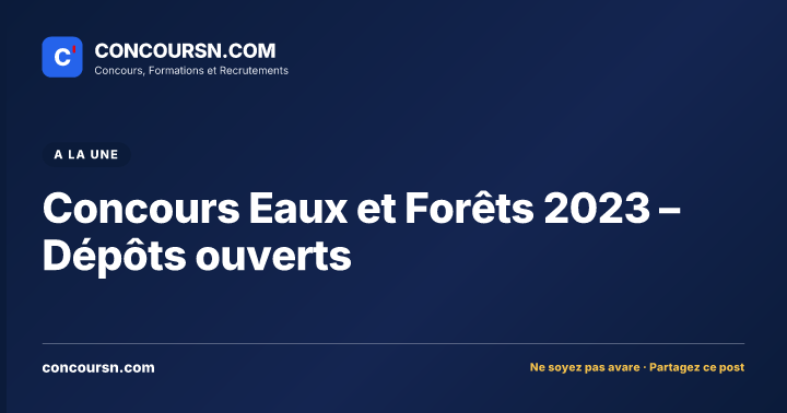 Illustration de l’article : Concours Eaux et Forêts 2023 – Dépôts ouverts