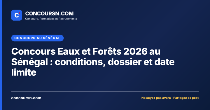 Illustration de l’article : Concours Eaux et Forêts 2026 au Sénégal : conditions, dossier et date limite