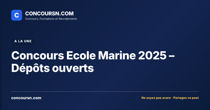 Illustration de l’article : Concours Ecole Marine 2025 – Dépôts ouverts