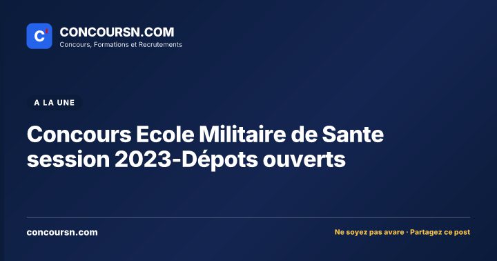 Illustration de l’article : Concours Ecole Militaire de Sante session 2023-Dépots ouverts