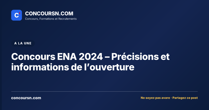 Illustration de l’article : Concours ENA 2024 – Précisions et informations de l’ouverture