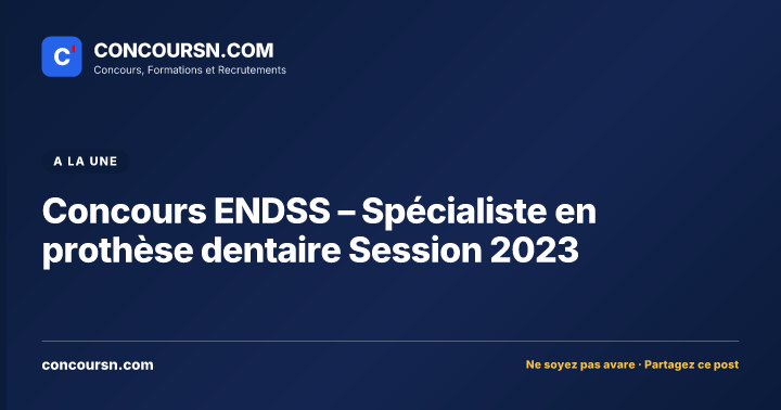 Illustration de l’article : Concours ENDSS – Spécialiste en prothèse dentaire Session 2023