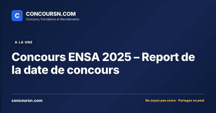 Illustration de l’article : Concours ENSA 2025 – Report de la date de concours
