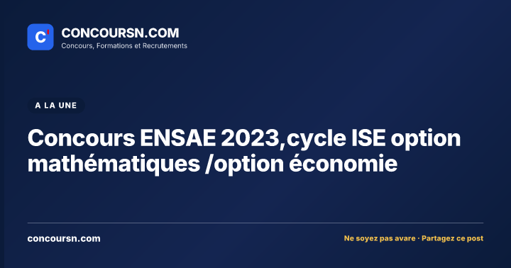 Illustration de l’article : Concours ENSAE 2023,cycle ISE option mathématiques /option économie