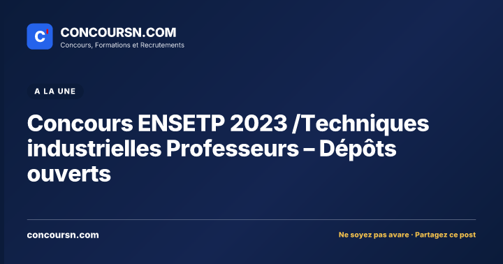 Illustration de l’article : Concours ENSETP 2023 /Techniques industrielles Professeurs – Dépôts ouverts