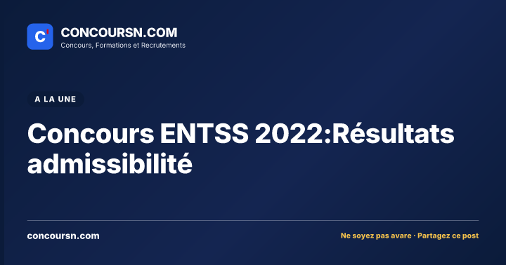 Illustration de l’article : Concours ENTSS 2022:Résultats admissibilité