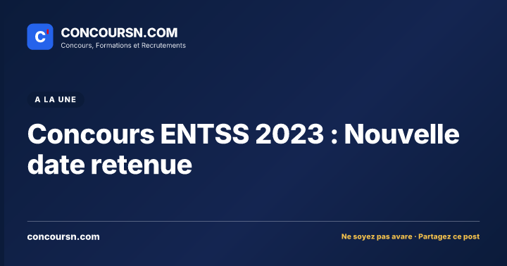 Illustration de l’article : Concours ENTSS 2023 : Nouvelle date retenue