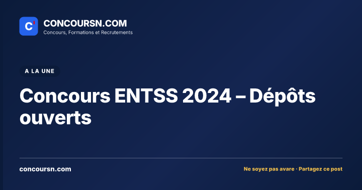 Illustration de l’article : Concours ENTSS 2024 – Dépôts ouverts