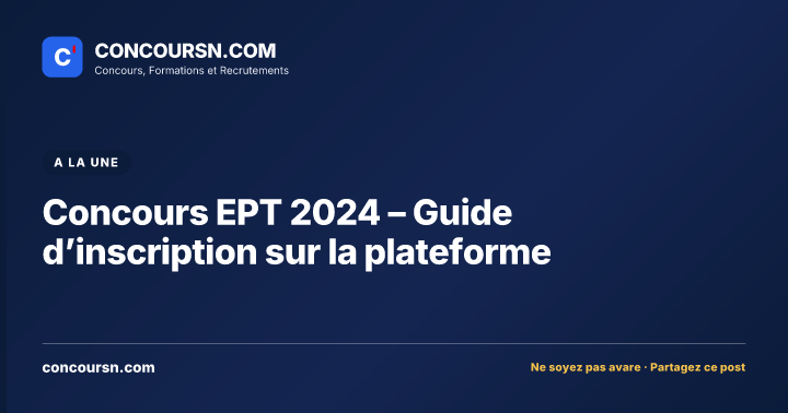 Illustration de l’article : Concours EPT 2024 – Guide d’inscription sur la plateforme