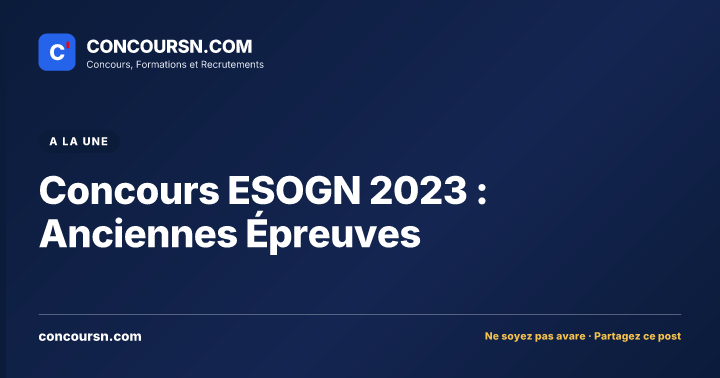 Illustration de l’article : Concours ESOGN 2023 : Anciennes Épreuves