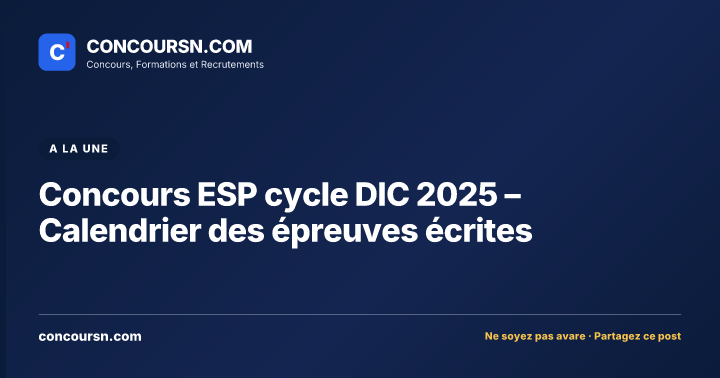 Illustration de l’article : Concours ESP cycle DIC 2025 – Calendrier des épreuves écrites