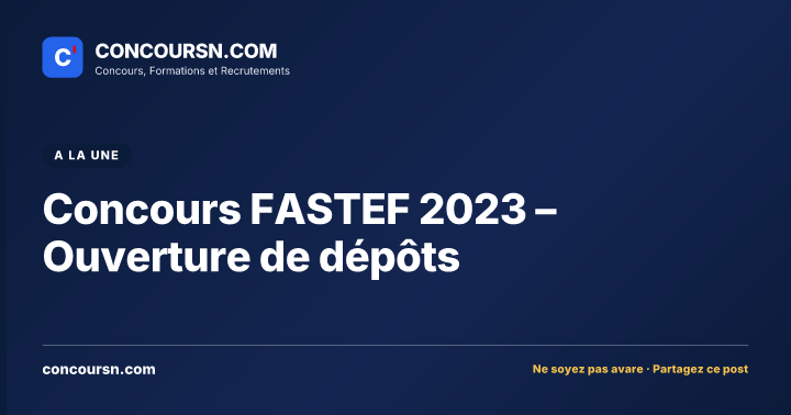 Illustration de l’article : Concours FASTEF 2023 – Ouverture de dépôts