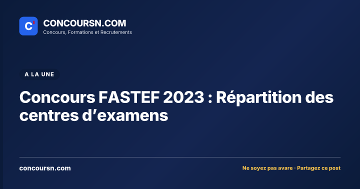 Illustration de l’article : Concours FASTEF 2023 : Répartition des centres d’examens