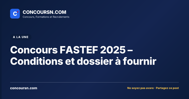 Concours FASTEF 2025 – Conditions et dossier à fournir