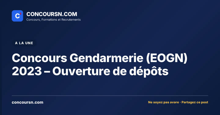 Illustration de l’article : Concours Gendarmerie (EOGN) 2023 – Ouverture de dépôts