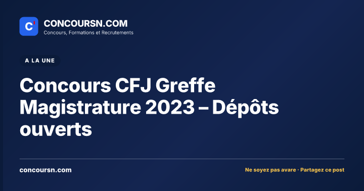 Illustration de l’article : Concours CFJ Greffe Magistrature 2023 – Dépôts ouverts