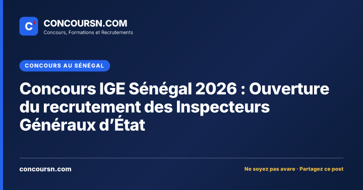 Illustration de l’article : Concours IGE Sénégal 2026 : Ouverture du recrutement des Inspecteurs Généraux d’État