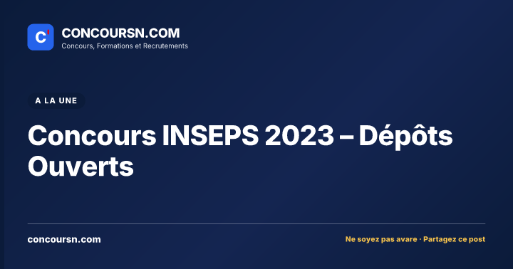Illustration de l’article : Concours INSEPS 2023 – Dépôts Ouverts