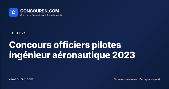 Illustration de l’article : Concours officiers pilotes ingénieur aéronautique 2023