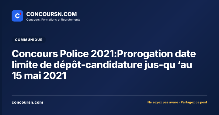 Illustration de l’article : Concours Police 2021:Prorogation date limite de dépôt-candidature jus-qu ‘au 15 mai 2021