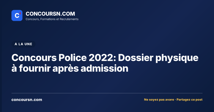 Illustration de l’article : Concours Police 2022: Dossier physique à fournir après admission