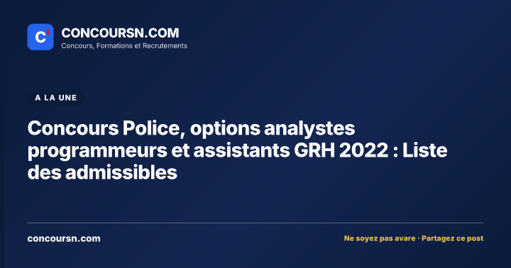 Illustration de l’article : Concours Police, options analystes programmeurs et assistants GRH 2022 : Liste des admissibles