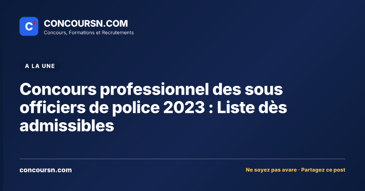 Illustration de l’article : Concours professionnel des sous officiers de police 2023 : Liste dès admissibles