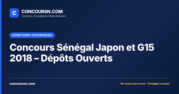 Illustration de l’article : Concours Sénégal Japon et G15 2018 – Dépôts Ouverts
