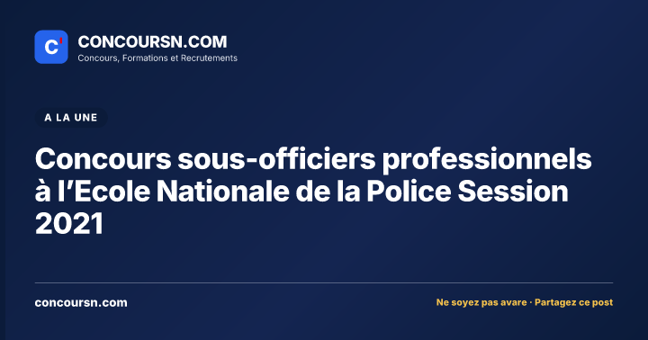 Illustration de l’article : Concours sous-officiers professionnels à l’Ecole Nationale de la Police Session 2021