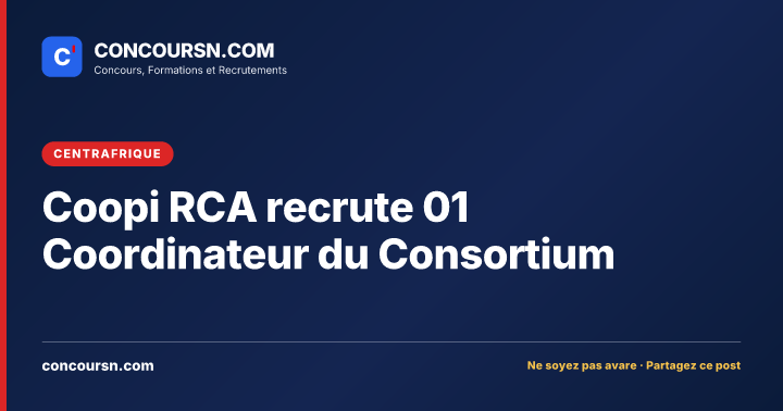 Illustration de l’article : Coopi RCA recrute 01 Coordinateur du Consortium