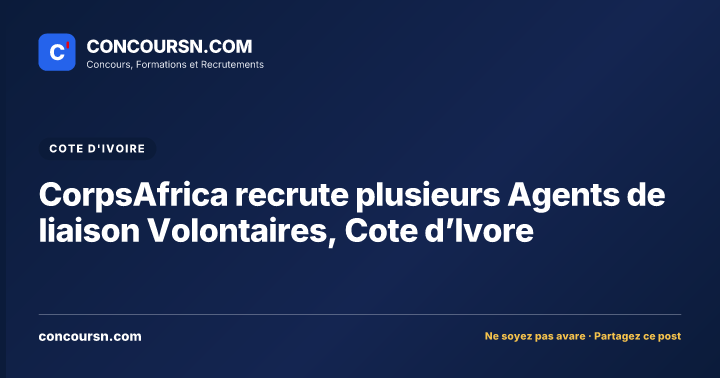 Illustration de l’article : CorpsAfrica recrute plusieurs Agents de liaison Volontaires, Cote d’Ivore