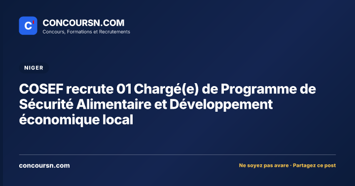COSEF recrute 01 Chargé(e) de Programme de Sécurité Alimentaire et Développement économique local