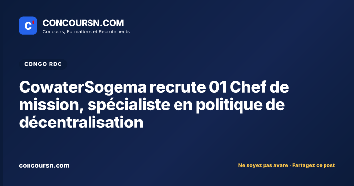 CowaterSogema recrute 01 Chef de mission, spécialiste en politique de décentralisation