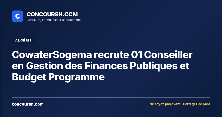 CowaterSogema recrute 01 Conseiller en Gestion des Finances Publiques et Budget Programme