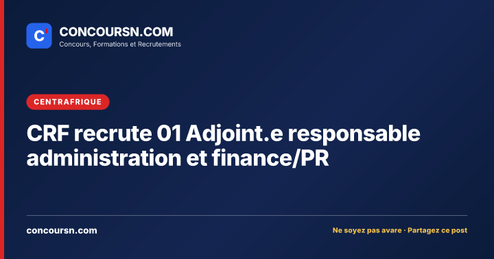 CRF recrute 01 Adjoint.e responsable administration et finance/PR
