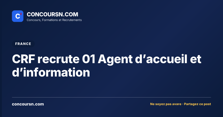 Illustration de l’article : CRF recrute 01 Agent d’accueil et d’information