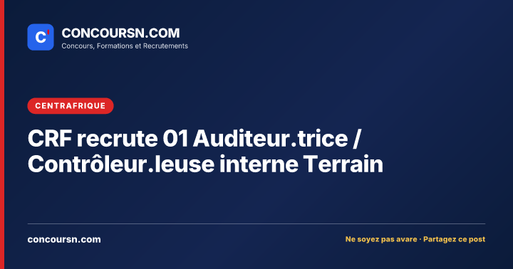 Illustration de l’article : CRF recrute 01 Auditeur.trice / Contrôleur.leuse interne Terrain