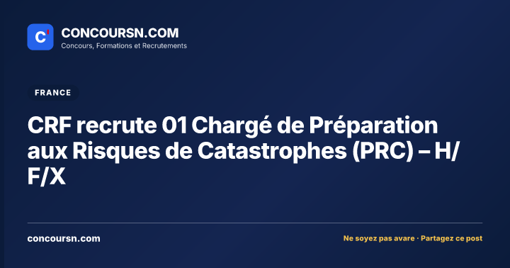 Illustration de l’article : CRF recrute 01 Chargé de Préparation aux Risques de Catastrophes (PRC) – H/F/X