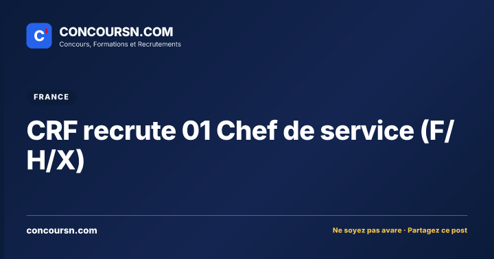 Illustration de l’article : CRF recrute 01 Chef de service (F/H/X)