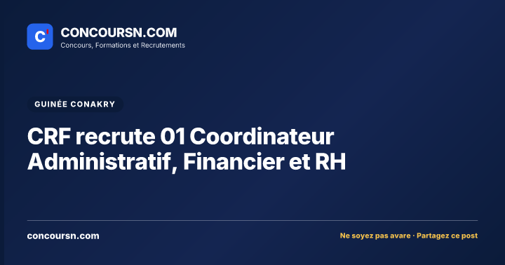 Illustration de l’article : CRF recrute 01 Coordinateur Administratif, Financier et RH