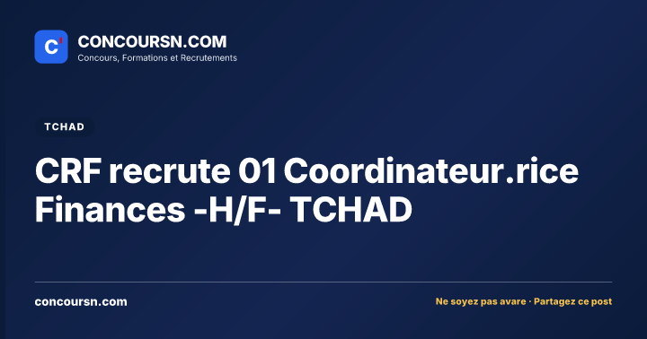 Illustration de l’article : CRF recrute 01 Coordinateur.rice Finances -H/F- TCHAD