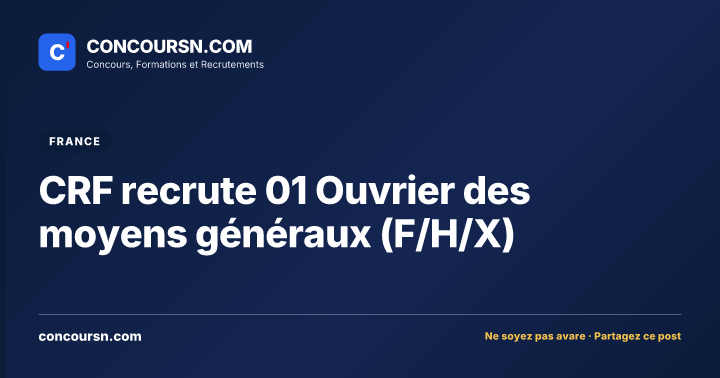 Illustration de l’article : CRF recrute 01 Ouvrier des moyens généraux (F/H/X)
