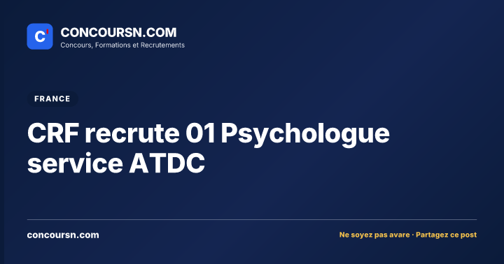 Illustration de l’article : CRF recrute 01 Psychologue service ATDC