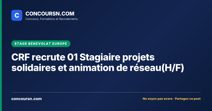 CRF recrute 01 Stagiaire projets solidaires et animation de réseau(H/F)