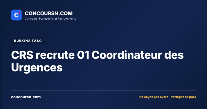 CRS recrute 01 Coordinateur des Urgences
