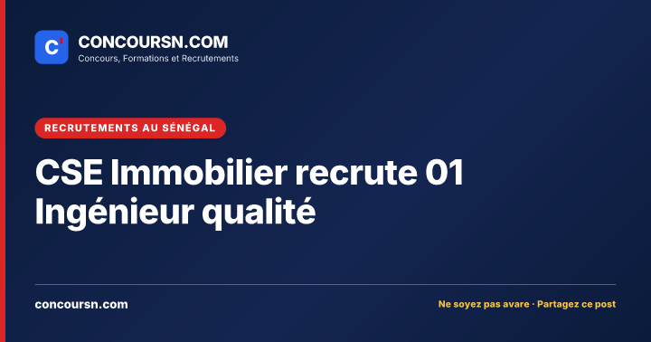 Illustration de l’article : CSE Immobilier recrute 01 Ingénieur qualité