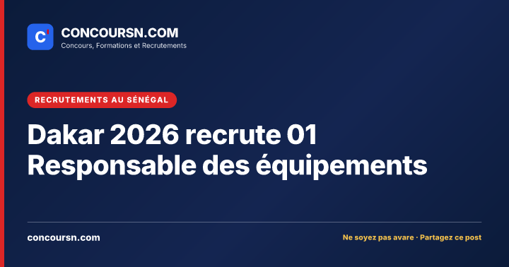 Illustration de l’article : Dakar 2026 recrute 01 Responsable des équipements
