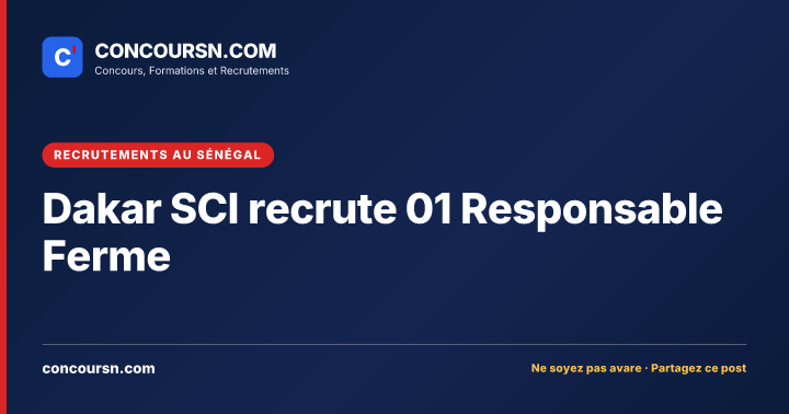 Illustration de l’article : Dakar SCI recrute 01 Responsable Ferme